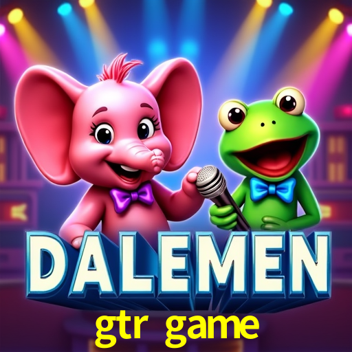 gtr.game